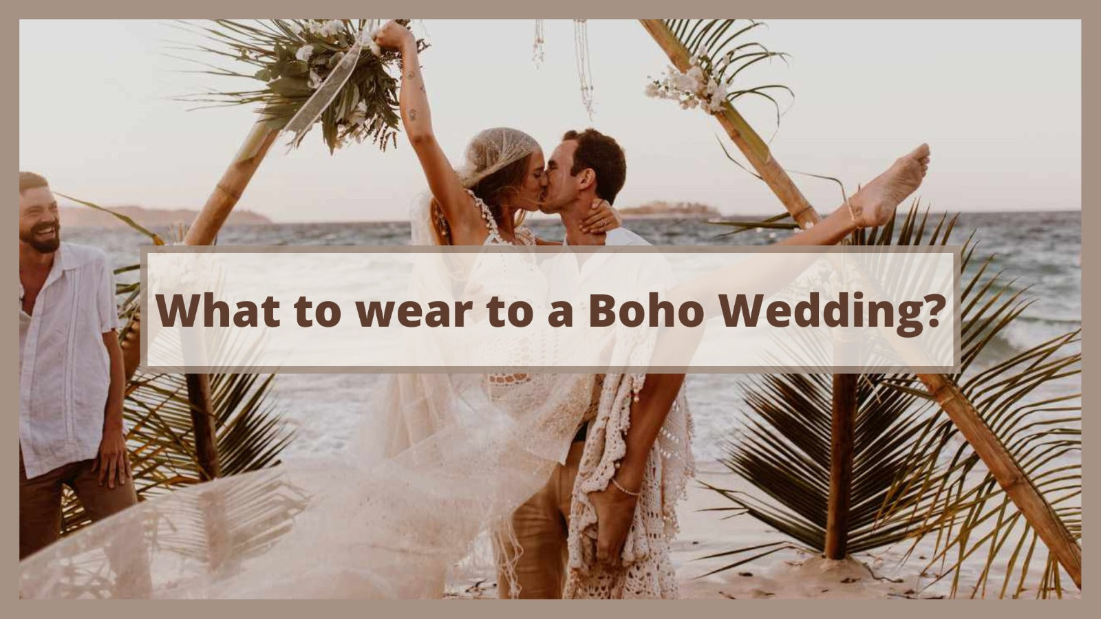 What to wear to a boho wedding?