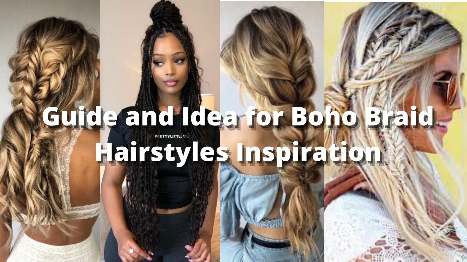 Guide and Ideas for Boho Braid Hairstyles Inspiration