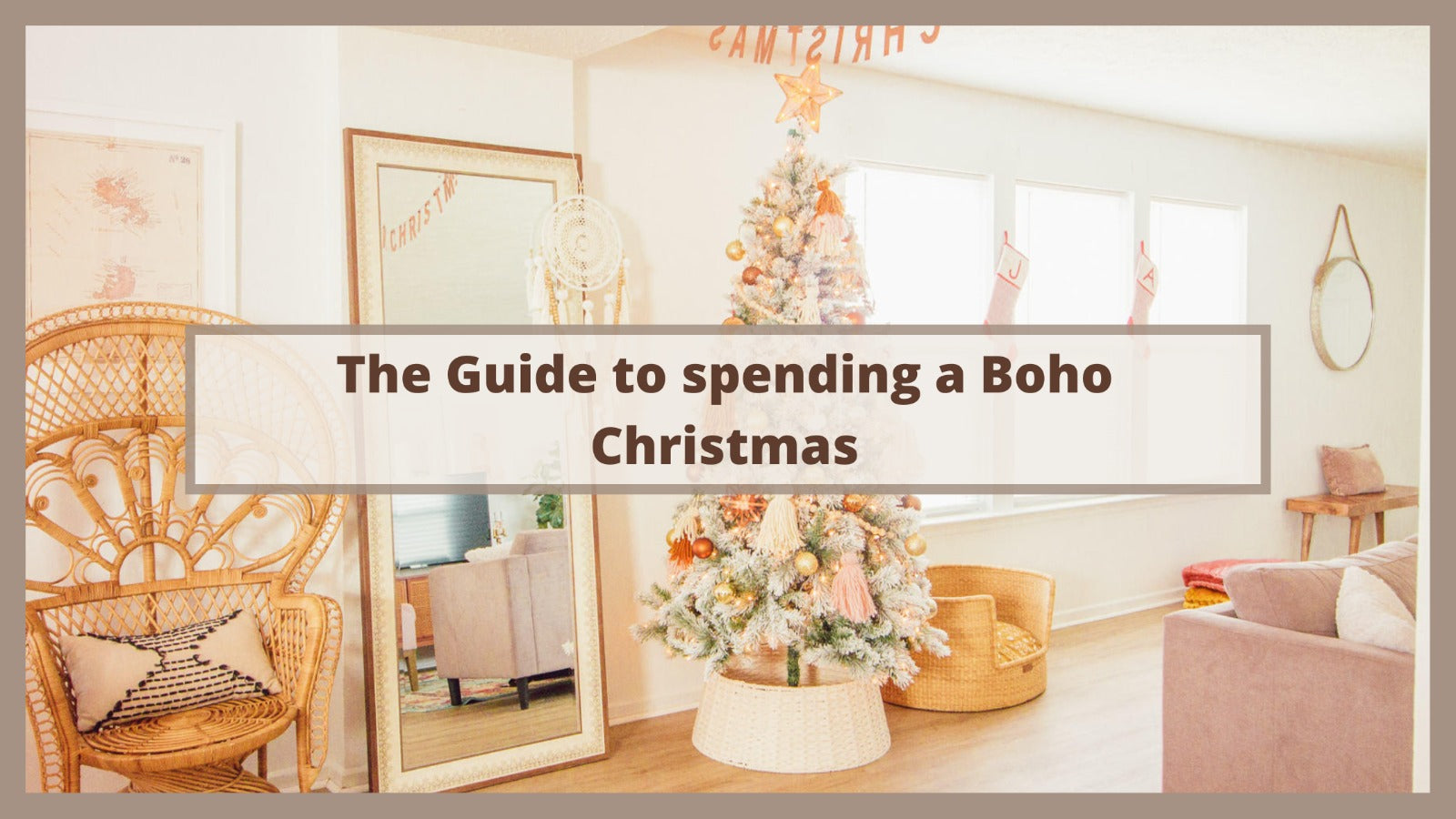 The Guide to spending a Boho Christmas