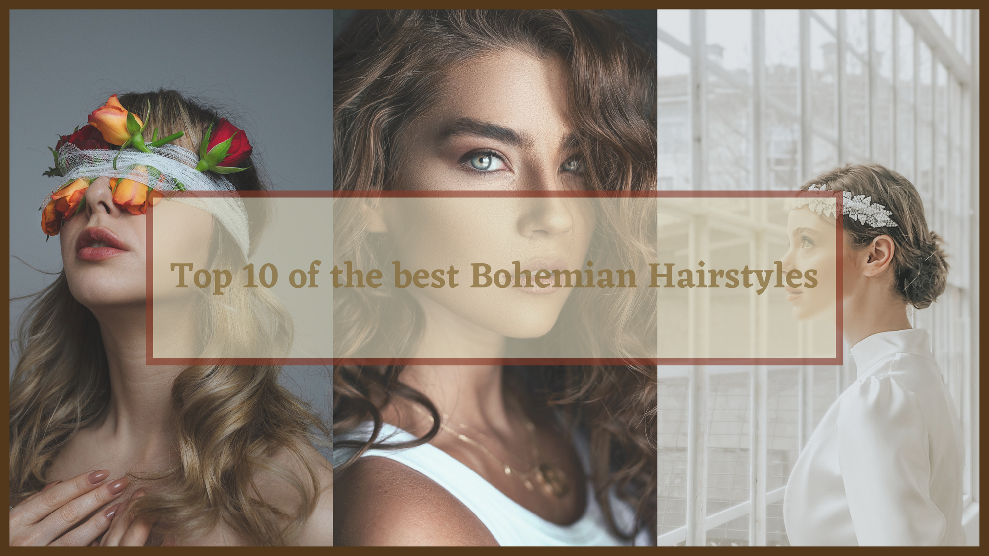 Top 10 of the best Bohemian Hairstyles