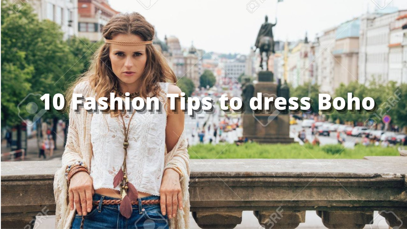 How to dress Boho ? : 10 Fashion Tips